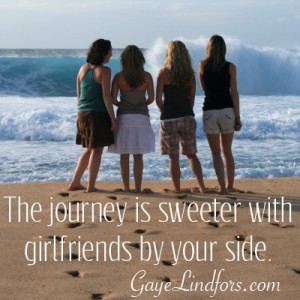 Journey is sweeter...girlfriends by side