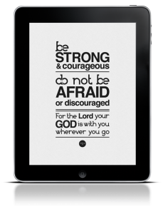 Be strong and courageous