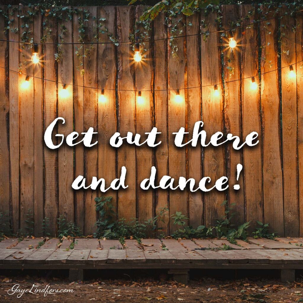 Get out there and dance