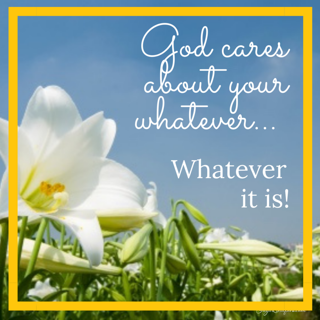 God cares whatever