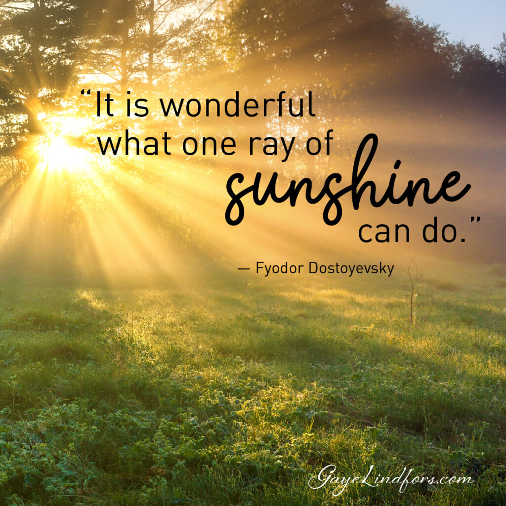 What one ray of sunshine can do