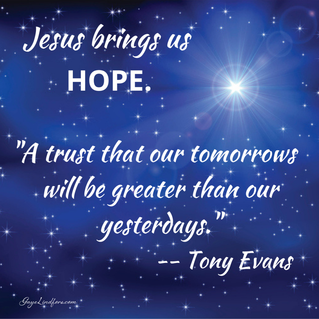 Jesus brings us HOPE.