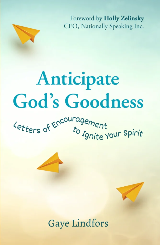 Anticipate God's Goodness: Letters of Encouragement to Ignite Your Spirit