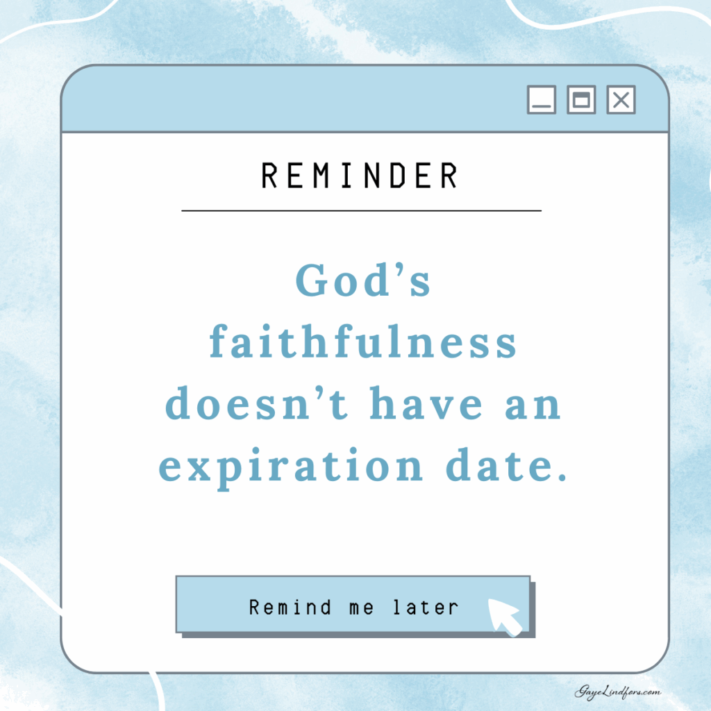 God’s faithfulness doesn’t have an expiration date FB