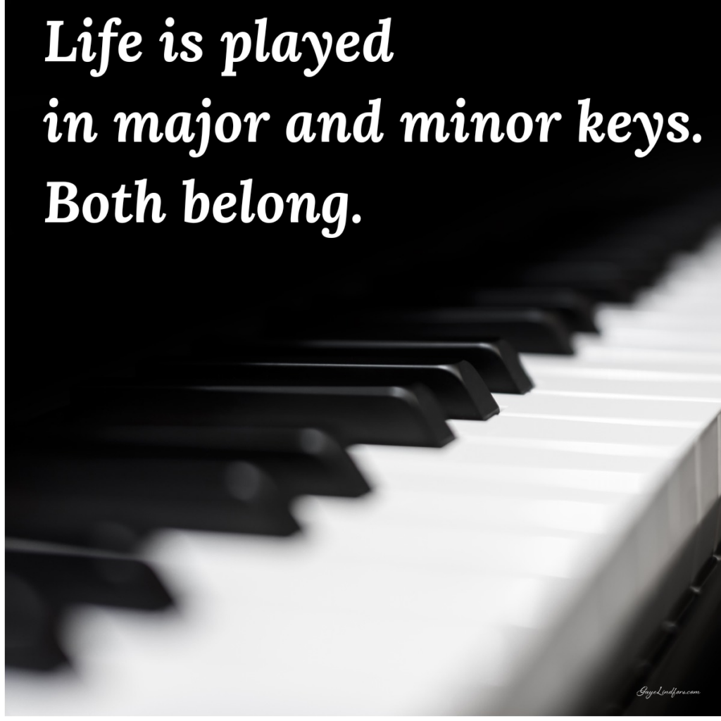 Life is played major and minor keys