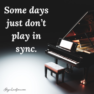 Some Days Just Don’t Play in Sync