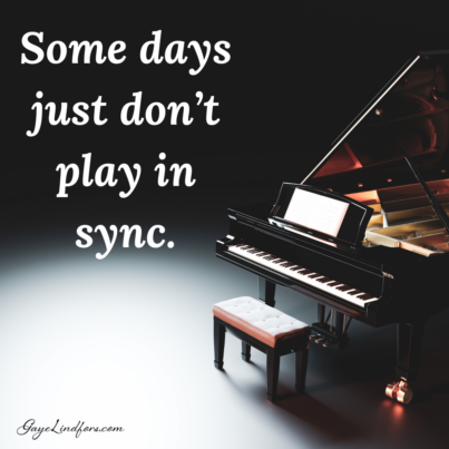 Some Days Just Don’t Play in Sync