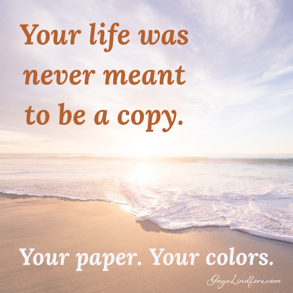 Your life was never meant to be a copy